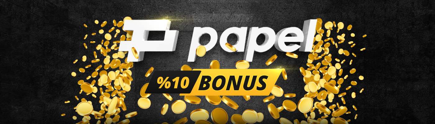 PAPEL'LE HER GÜN %10 BONUS CEBİNDE campaign